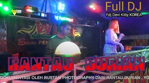 RANTAU DURIAN LIVE FULL DJ DEVI KITTY KOREA BEST OT WIKA sang PENJEALJAH sumsel