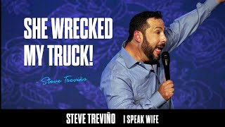 She Wrecked My Truck - Steve Treviño - I Speak Wife
