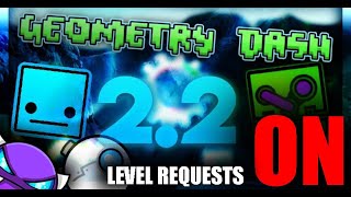 GD Level requests ON :)