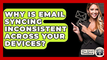 Why Is Email Syncing Inconsistent Across Your Devices? - TheEmailToolbox.com