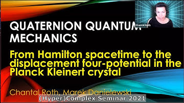 C. Roth, M. Danielewski, Quaternion Quantum Mechanics: from Hamilton spacetime...