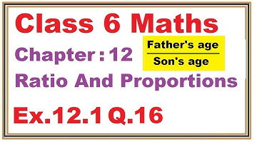 Ex.12.1 (Q.16) Chapter:12 Ratio And Proportions | Ncert Maths Class 6 | Cbse