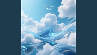 Echo Cloud Motion