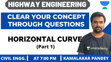 L 06 | Horizontal Curve (Part 1) | Learn Concept Through Questions | GATE/ESE 2021