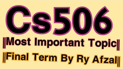 ||Cs506 Most important Topic For Final Term Exam||Life Star Academy||By Ray Afzal||