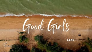 LANY - Good Girls (Lyrics)