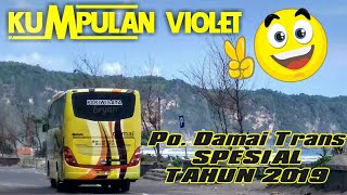 KUMPULAN VIOLET Po. Damai Trans SPESIAL Awal tahun baru 2019!