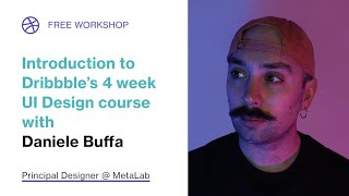 Intro Session for Dribbble's 4 week UI Design course