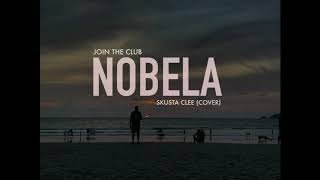 Join The Club - Nobela | Skusta Clee (Cover)
