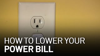 Explained: How to Lower Your Power Bill