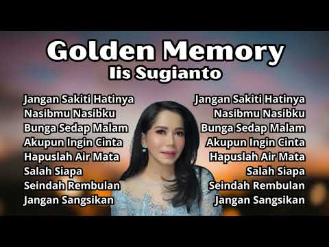 Iis Sugianto Golden Memory | Pilihan Tembang Nostalgia Terpopuler Iis Sugianto