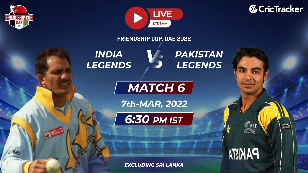 Friendship Cup LIVE Match 6 India Legends v Pakistan Legends Live Stream Live Cricket Streaming