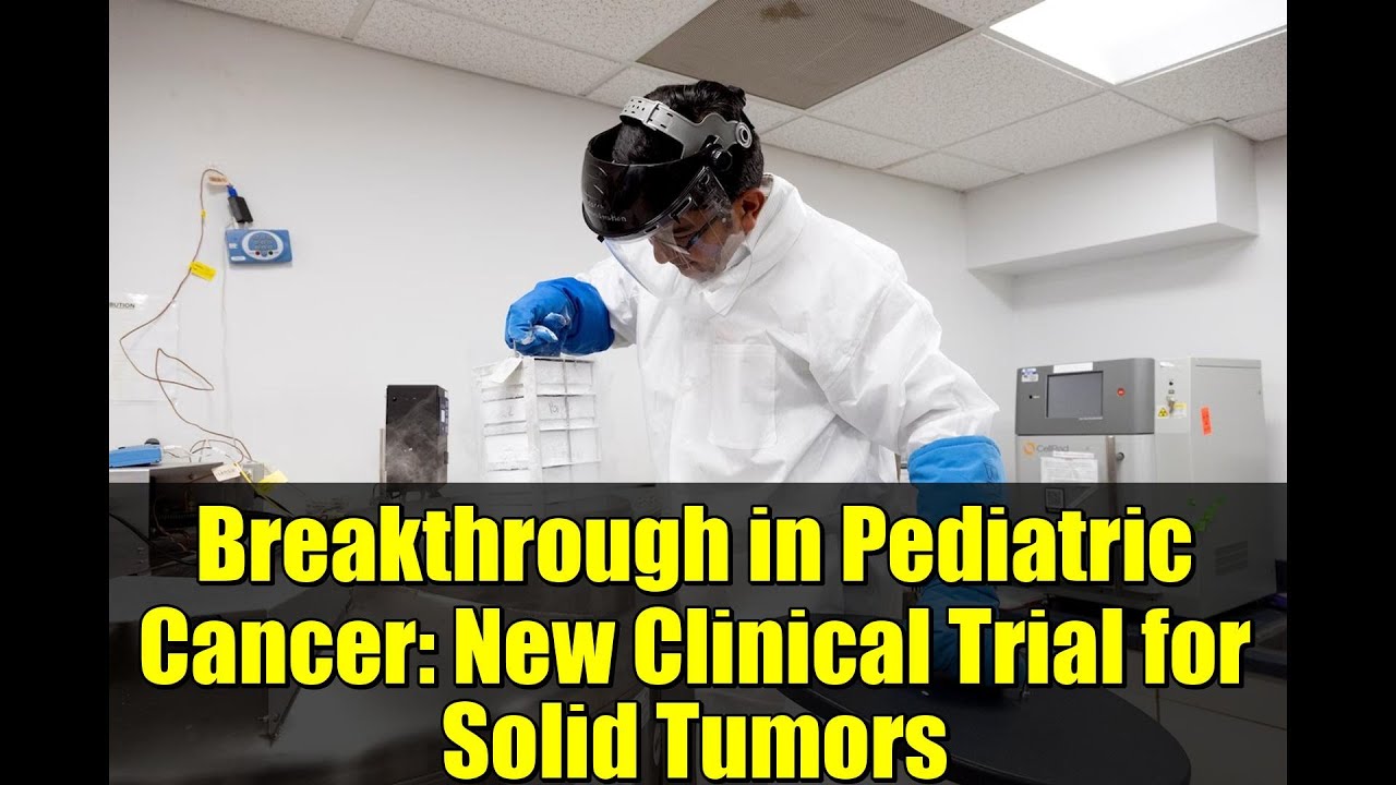 Breakthrough in Pediatric Cancer: New Clinical Trial for Solid Tumors