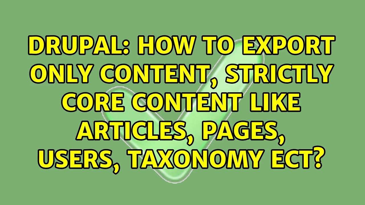 how-to-export-only-content-strictly-core-content-like-articles-pages