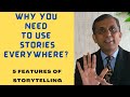 Why you should use stories everywhere? 5 Features of Storytelling