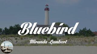 Miranda Lambert - Bluebird (Lyrics)