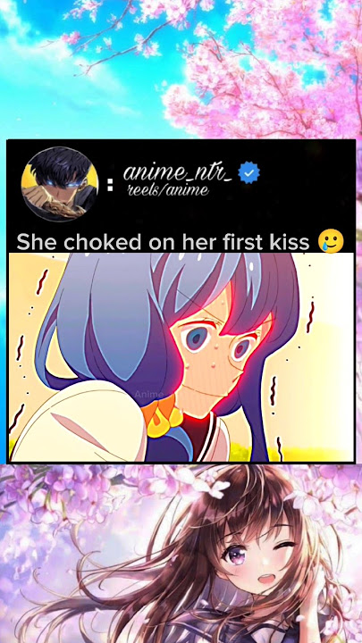 she choked on her first kiss #anime #animeedit #animelover #romantic #love