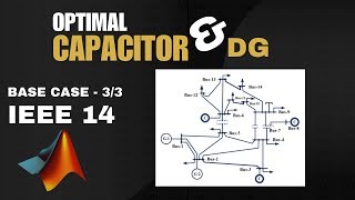 Optimal Capacitor and DG IEEE 14 Base Case 3/3