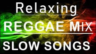 RELAXING SLOW ROCK REGGAE | BEST 100 REGGAE NONSTOP SONGS | REGGAE REMIX | REGGAE ROAD TRIP PLAYLIST