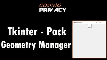 2. Pack Geometry Manager In Tkinter (Python)