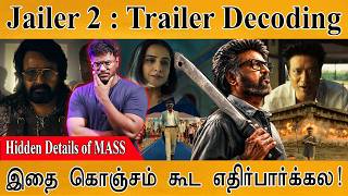Jailer 2 : Trailer Decoding | Hidden Details of MASS | Rajini | Karthick MaayaKumar | Episode 6453
