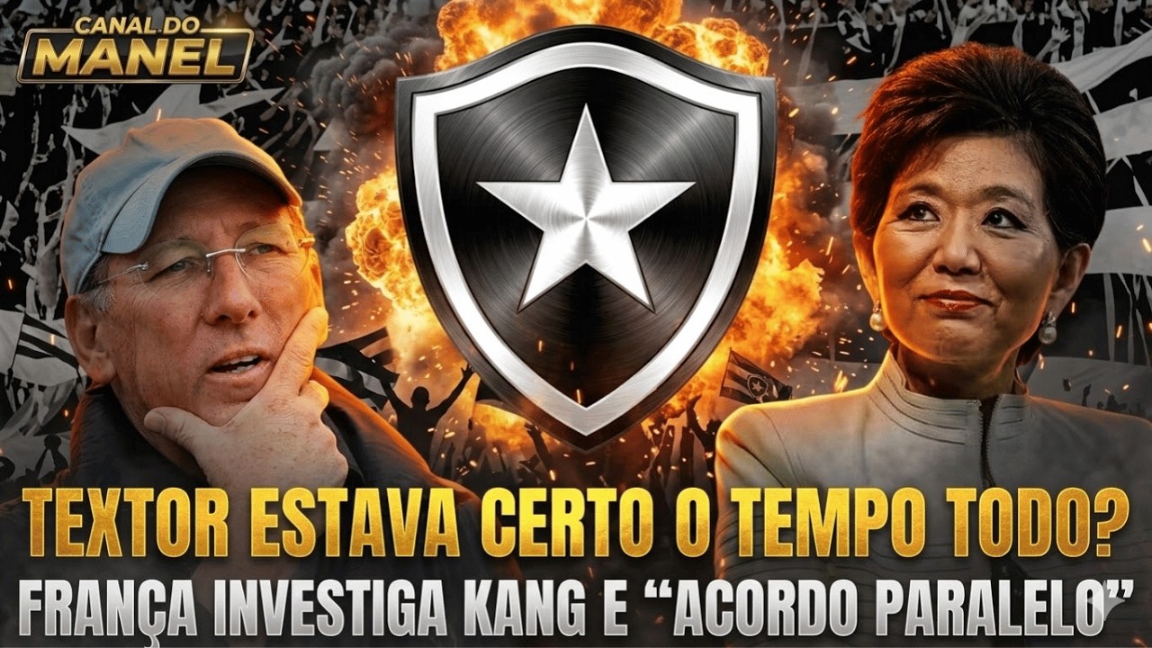 🚨TEXTOR TINHA RAZÃO? FRANÇA ABRE INVESTIGAÇÃO CONTRA KANG E ARES: ACORDO PARALELO (Botafogo x Bangu)
