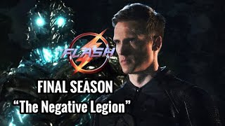 The Flash Final Season “The Negative Legion” - If I Was the Showrunner
