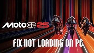 How To Fix MotoGP 25 Stuck on Loading Screen | Fix MotoGP 25 Not Loading Error On PC
