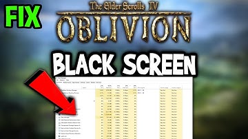 The Elder Scrolls 4 Oblivion – How to Fix Black Screen & Stuck on Loading Screen