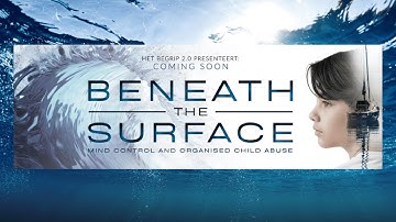 BENEATH THE SURFACE - Mind Control and Organised Child Abuse