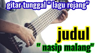 Gitar Tunggal Lagu Rejang Bengkulu || [ Nasip Malang ]