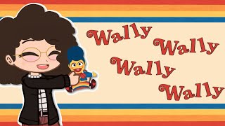 When Wally Is Life Wally Wally Wally Wally Memeskit