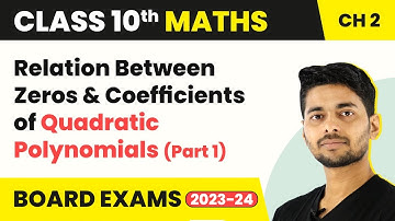 Class 10 Maths Ch 2 | Relation Between Zeros & Coefficients of Quadratic Polynomials (Part 1)2022-23