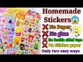 How to make stickers without paper without glue without double sided tape without sticker paper 