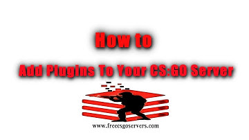 How to Add Plugins to Your CS:GO Server