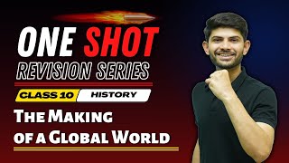 The Making Of A Global World | New One shot Revision Series | History Class 10th 2023-24