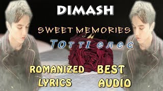 Dimash - SWEET MEMORIES - (ROMANIZED LYRICS)~ AUDIO -  FAN TRIBUTE