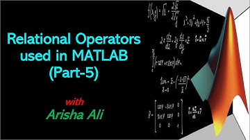 Relational Operators used in MATLAB Plus difference between Operators and Operands (Part-5)