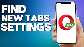 How to Find New Tabs Settings on Opera Mini screenshot 4