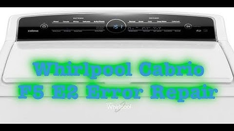 How to Fix Whirlpool Cabrio Washer F5 E2 Error Code