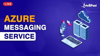 Azure Messaging Services | Azure Service Bus | Messaging Services On Azure | Intellipaat