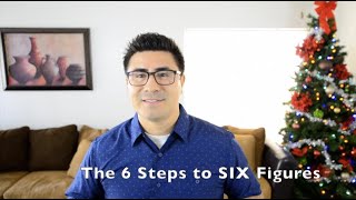 The 6 steps to 6 Figures!!