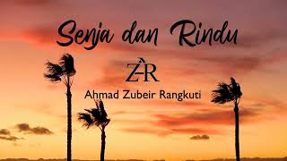 - SENJA DAN RINDU - || Cipt : @carendops || Voice :  Ahmad Zubeir Rangkuti || Musikalisasi Puisi