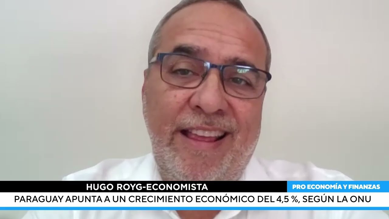 Paraguay apunta a un crecimiento económico del 4,5 %, según la ONU