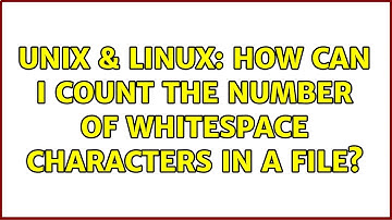 Unix & Linux: How can I count the number of whitespace characters in a file? (2 Solutions!!)