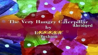 the very hungry caterpillar abridged (final project)