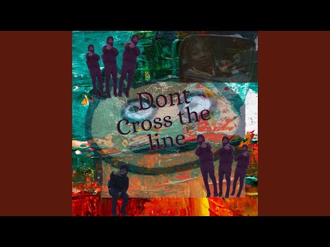 Don’t Cross the Line