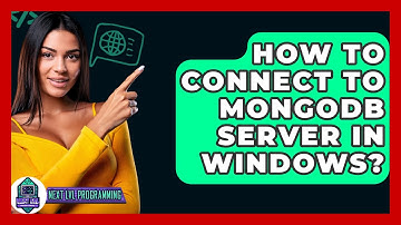 How To Connect To MongoDB Server In Windows? - Next LVL Programming