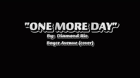 Thumbnail of One More Day - diamond Rio - Boyce Avenue (cover) - lyrics @boyceavenue