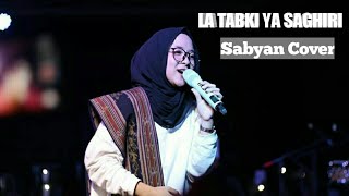 Lirik La Tabki Ya Saghiri - Cover by Sabyan